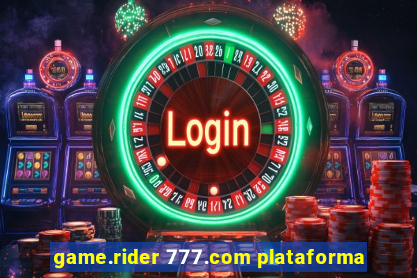 game.rider 777.com plataforma